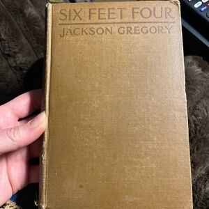 Six Feet Four by Jackson Gregory Hardcover Book vintage 1917 rare